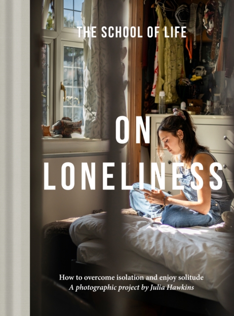 Image for On Loneliness : How to overcome isolation and enjoy solitude