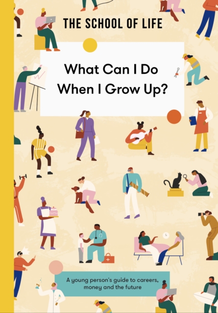 Image for What Can I Do When I Grow Up? : A young person's guide to careers, money and the future