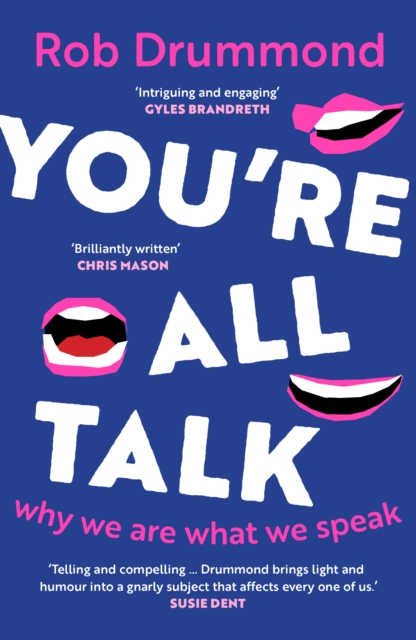 Image for You’re All Talk : why we are what we speak