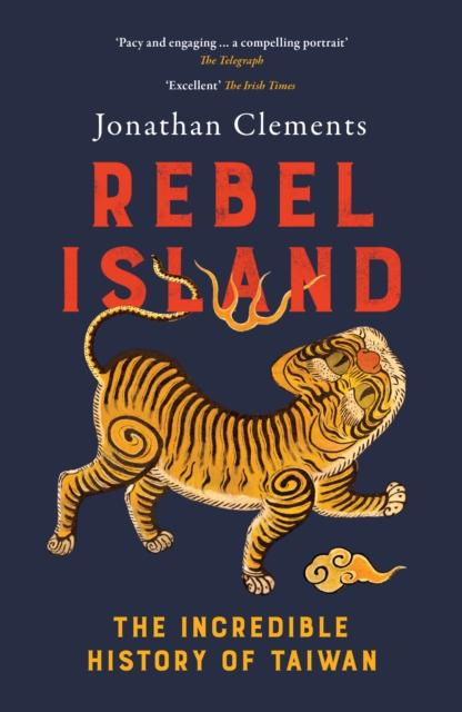 Image for Rebel Island : The Incredible History of Taiwan