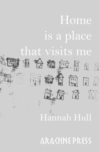 Image for Home is a Place that Visits Me