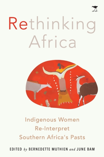 Cover for: Rethinking Africa : Indigenous Women Re-Interpret Southern African pasts