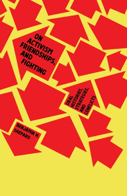 Image for On Activism, Friendships, and Fighting : Oral Histories, Strategies and Conflicts
