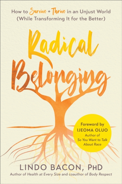 Cover for: Radical Belonging : How to Survive and Thrive in an Unjust World (While Transforming it for the Better)