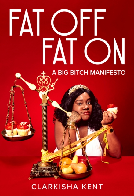 Cover for: Fat Off, Fat On : On the Trials and Tribulations of a Fat Bitch Who Taught Me A Lot