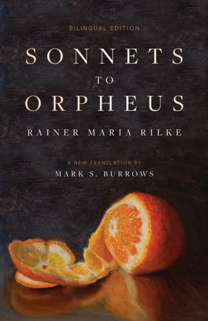 Cover for: Sonnets to Orpheus : A New Translation (Bilingual Edition)