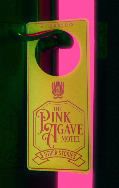 Image for The Pink Agave Motel : & Other Stories