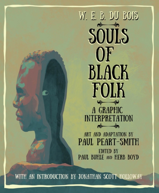 Image for W. E. B. Du Bois Souls of Black Folk : A Graphic Interpretation