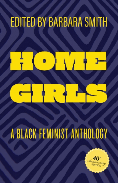 Image for Home Girls, 40th Anniversary Edition : A Black Feminist Anthology