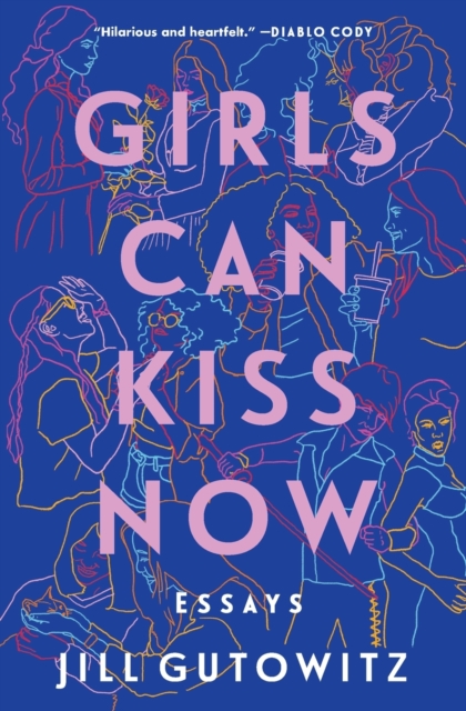 Image for Girls Can Kiss Now : Essays