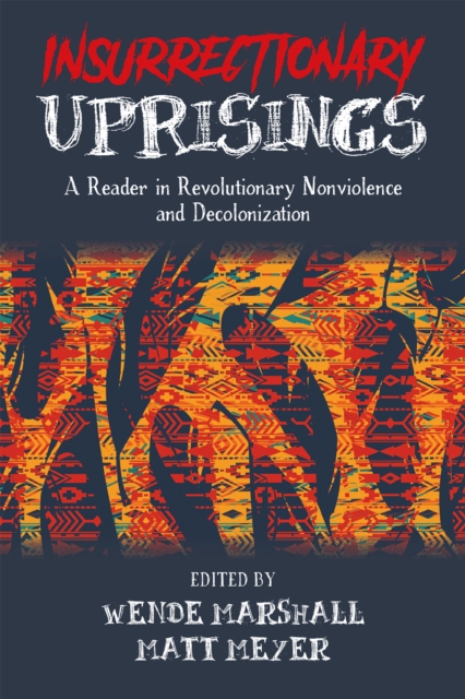 Cover for: Insurrectionary Uprisings : A Reader in Revolutionary Nonviolence