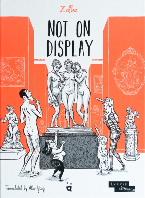 Image for Not On Display : A Graphic Novel About Female Nudes in the Louvre