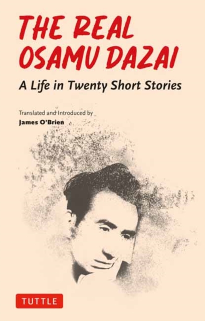 Image for The Real Osamu Dazai : A Life in Twenty Stories