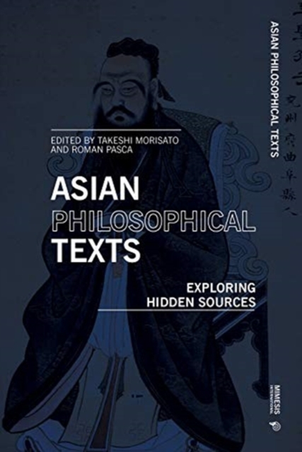 Cover for: Asian Philosophical Texts : Exploring Hidden Sources