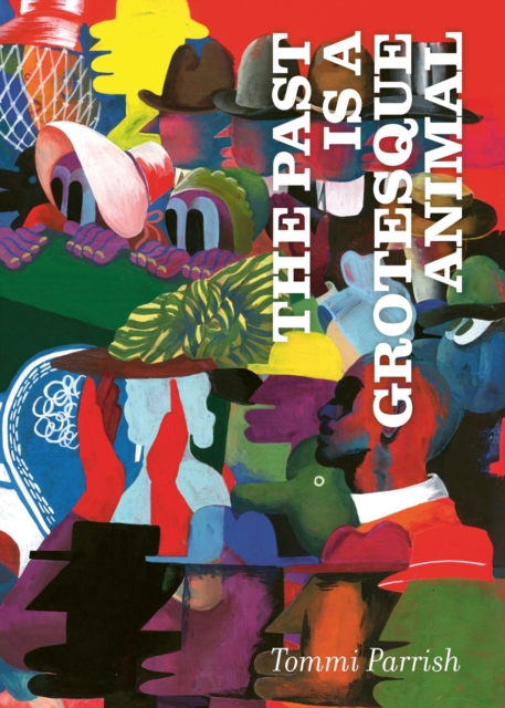 Image for The Past is a Grotesque Animal