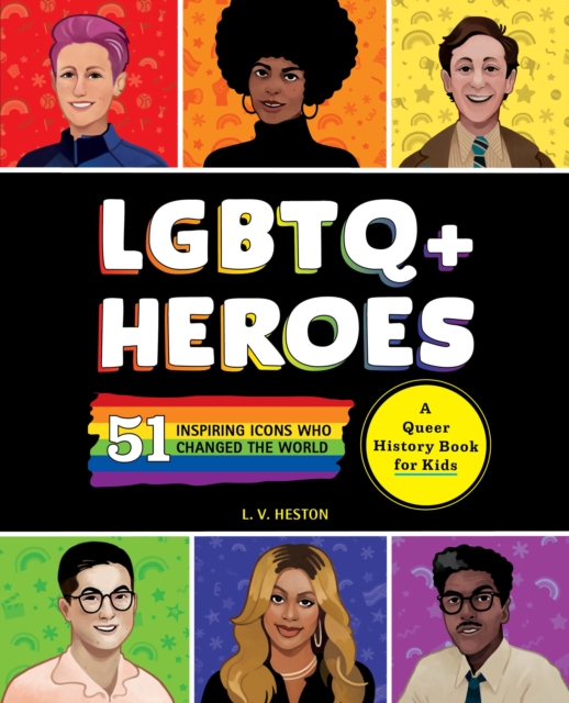 Image for LGBTQ+ Heroes : 51 Inspiring Icons Who Changed the World