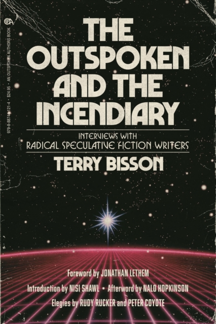 Image for The Outspoken and the Incendiary : Interviews with Radical Speculative Fiction Writers