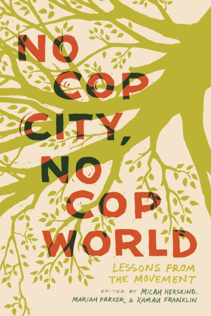 Image for No Cop City, No Cop World : Lessons from the Movement