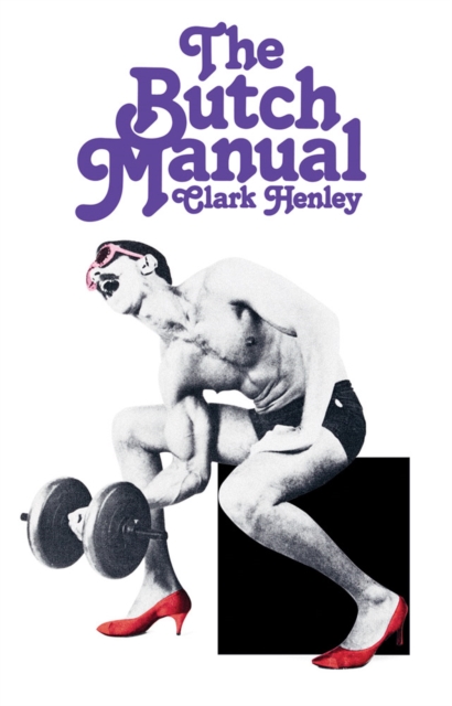 Image for The Butch Manual : The Current Drag and How to Do It